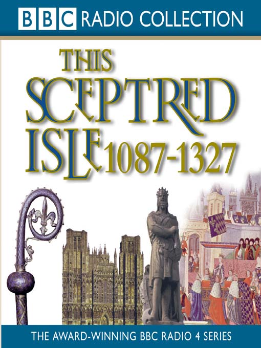 1087 - 1327, The Making of the Nation (MP3): This Sceptred Isle, Volume 2